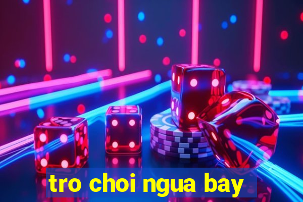 tro choi ngua bay