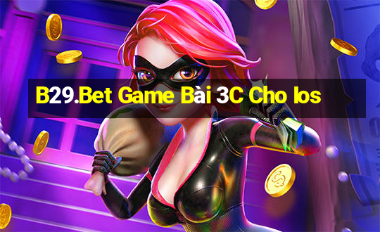 B29.Bet Game Bài 3C Cho Ios