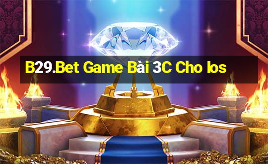 B29.Bet Game Bài 3C Cho Ios