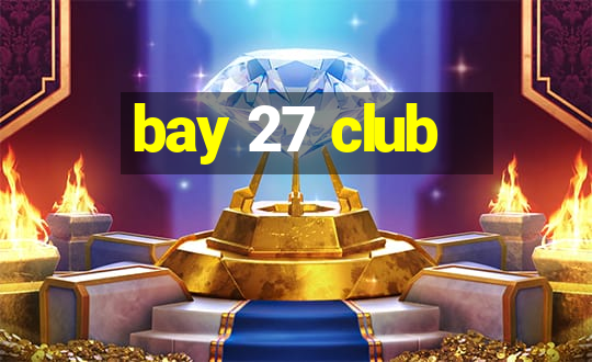 bay 27 club