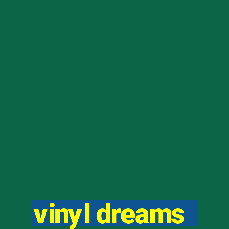 vinyl dreams