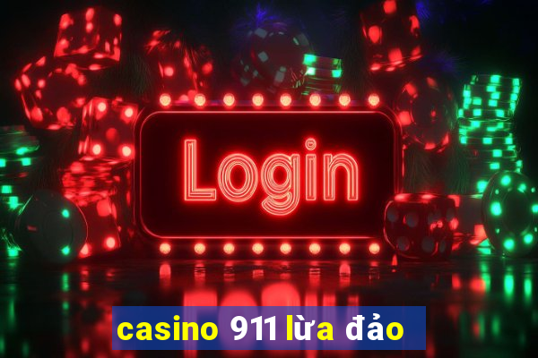 casino 911 lừa đảo