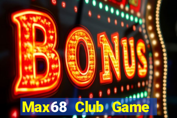 Max68 Club Game Bài Casino