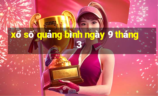 xổ số quảng bình ngày 9 tháng 3