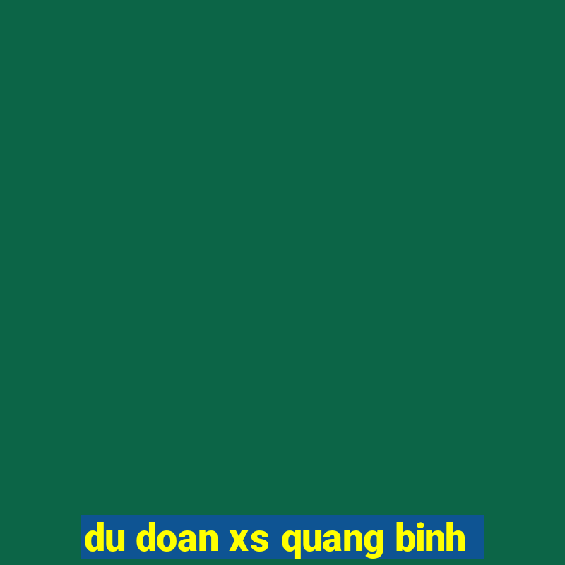 du doan xs quang binh