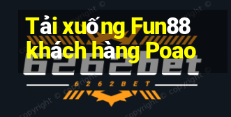 Tải xuống Fun88 khách hàng Poao