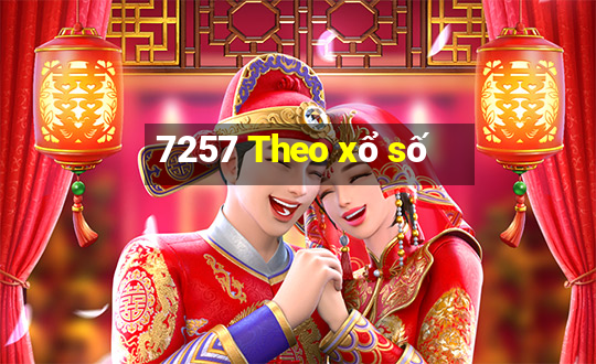 7257 Theo xổ số