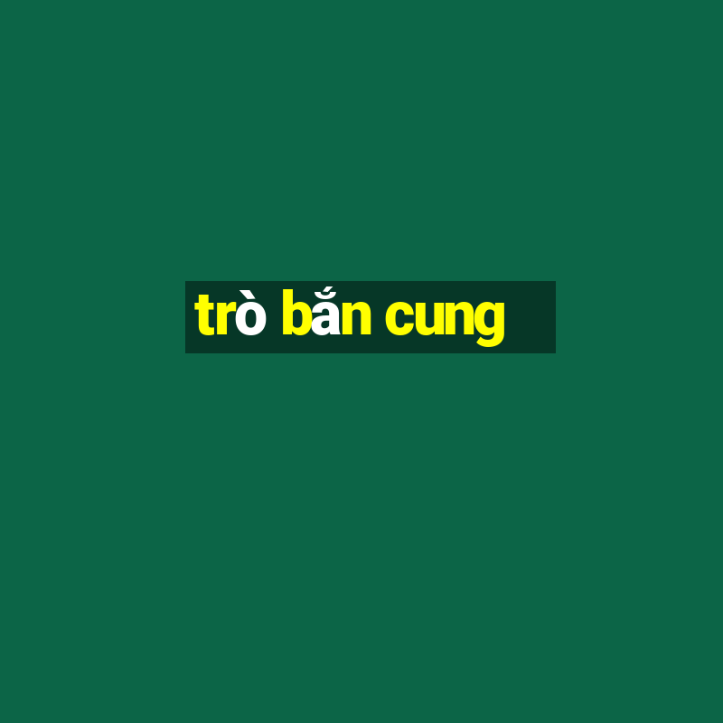 trò bắn cung