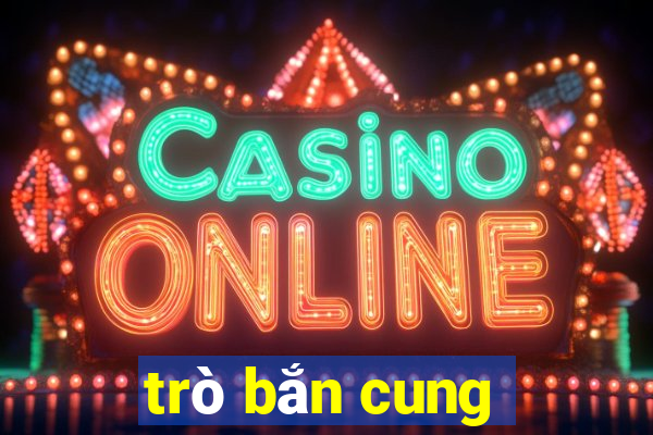 trò bắn cung