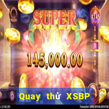 Quay thử XSBP thứ hai