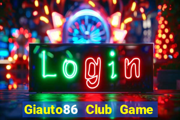 Giauto86 Club Game Bài 123