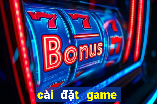 cai dat game ban ca