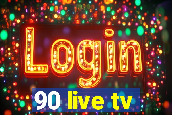 90 live tv