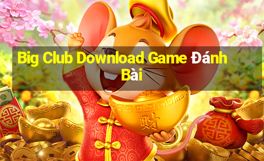 Big Club Download Game Đánh Bài