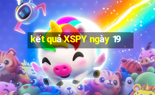 kết quả XSPY ngày 19