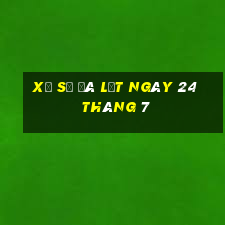 xổ số đà lạt ngày 24 tháng 7