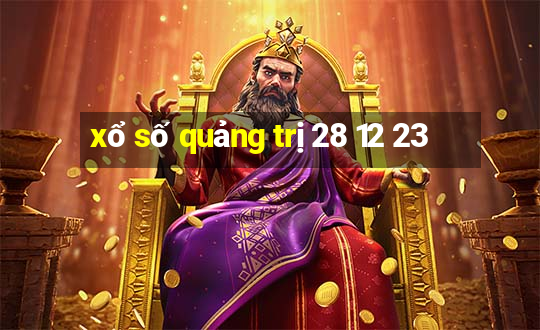 xổ số quảng trị 28 12 23