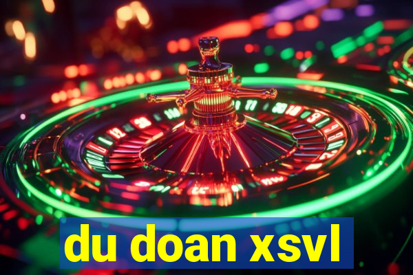 du doan xsvl