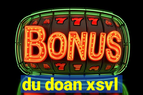 du doan xsvl