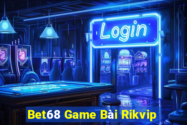 Bet68 Game Bài Rikvip