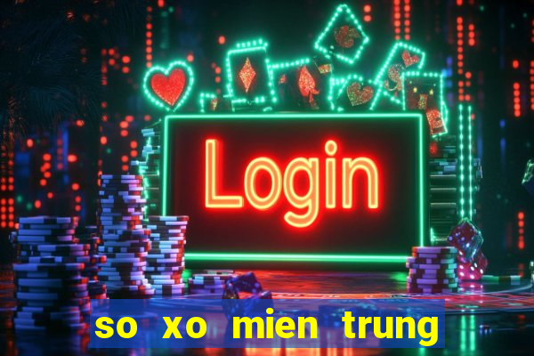 so xo mien trung thu nam