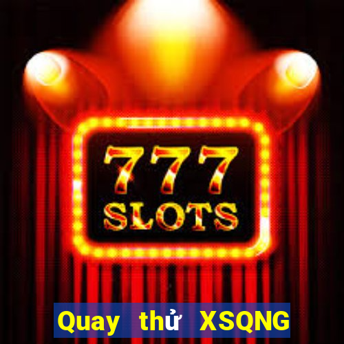 Quay thử XSQNG ngày 30