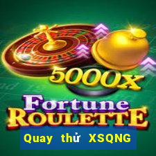 Quay thử XSQNG ngày 30