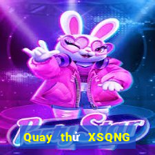 Quay thử XSQNG ngày 30