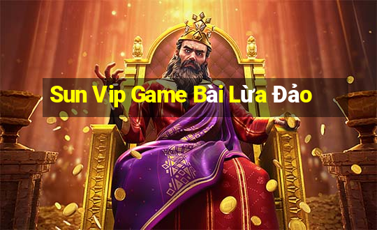 Sun Vip Game Bài Lừa Đảo