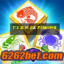 tải bắn cá fishing