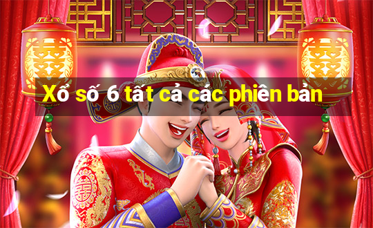 Xổ số 6 tất cả các phiên bản