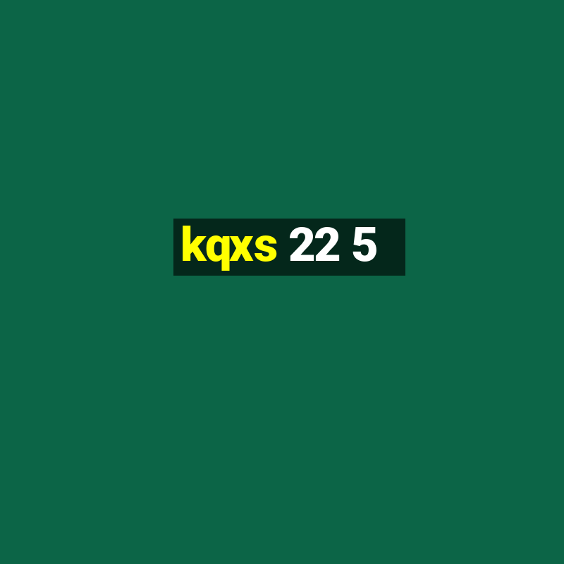 kqxs 22 5