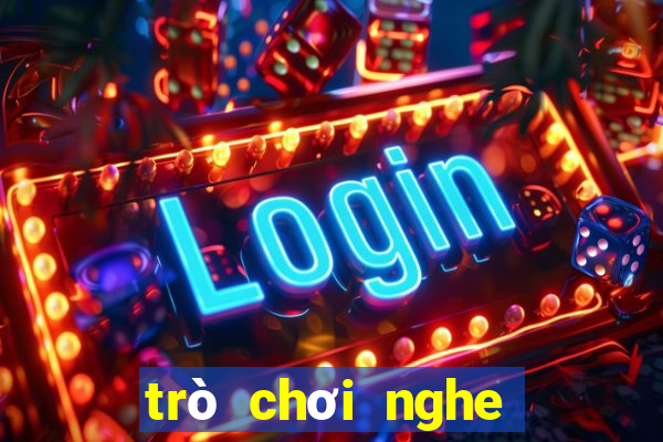 trò chơi nghe nhạc đoán tên bài hát