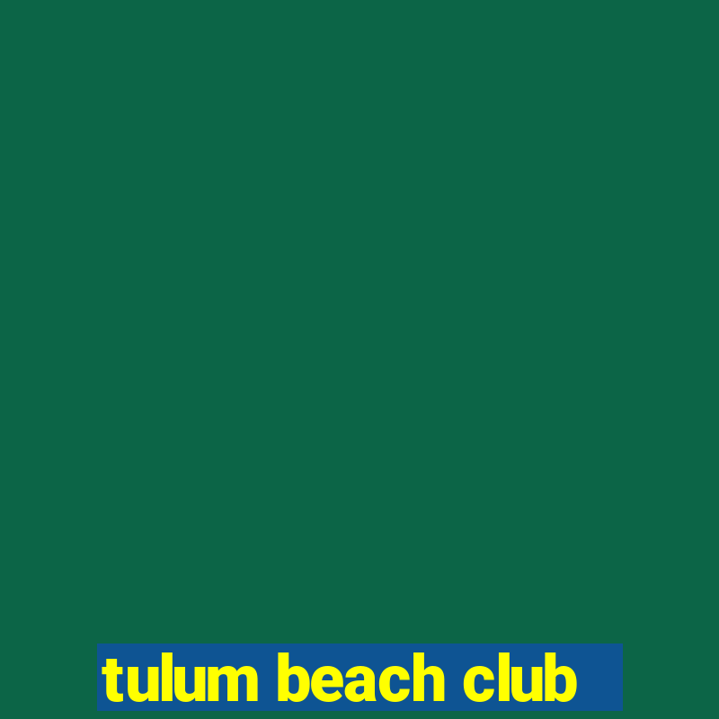 tulum beach club