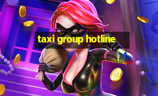 taxi group hotline