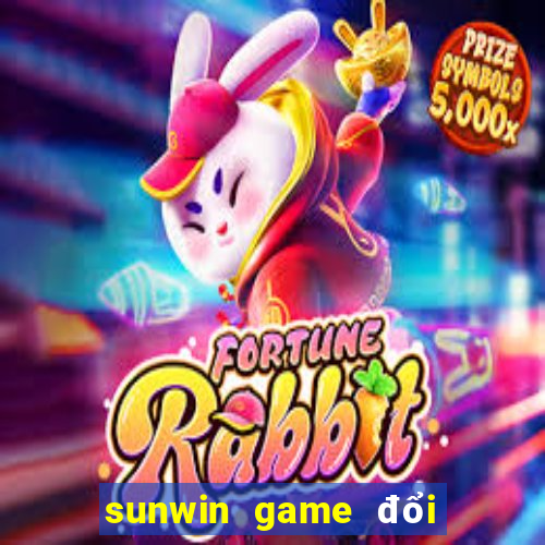 sunwin game đổi thưởng số 1