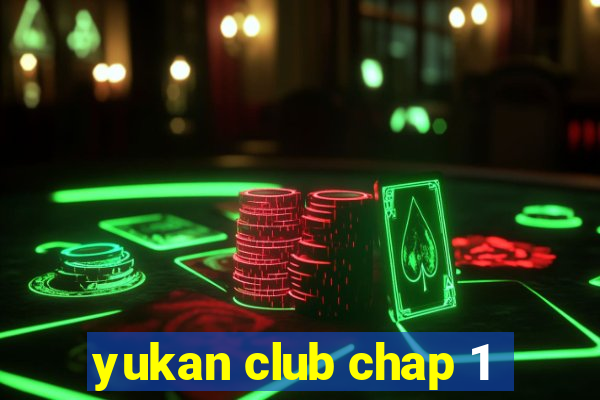 yukan club chap 1