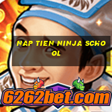 nap tien ninja school