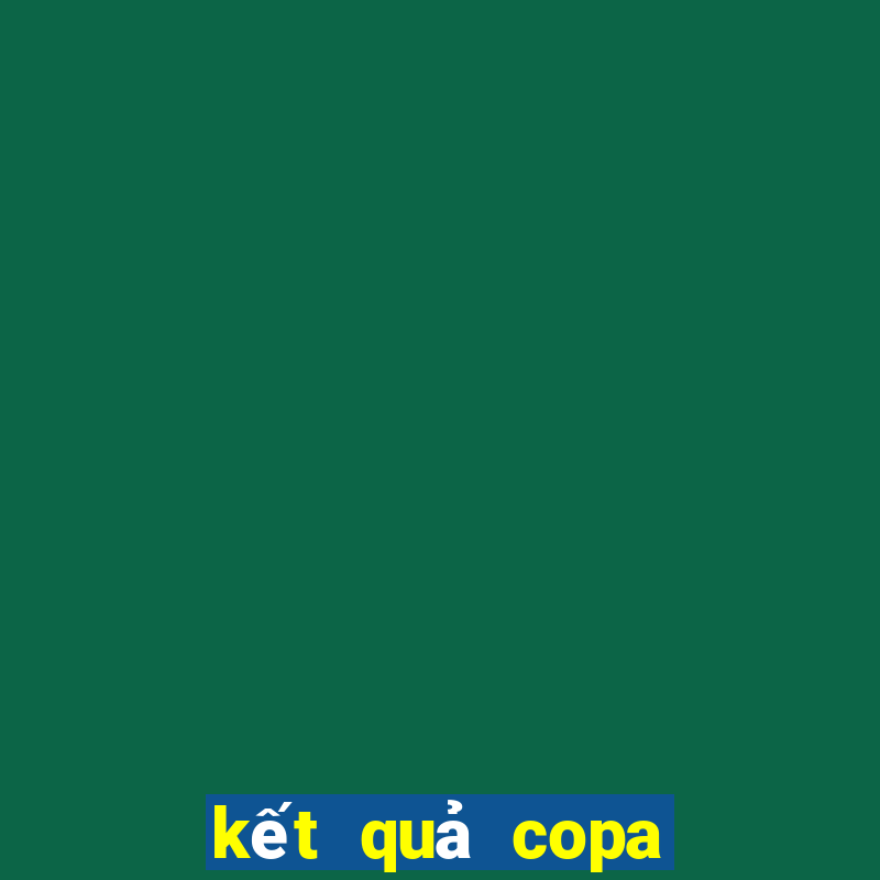 kết quả copa america nam mỹ