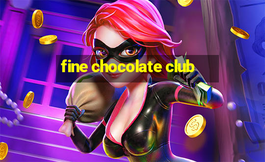 fine chocolate club