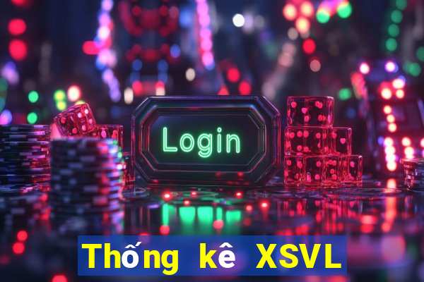 Thống kê XSVL ngày 29