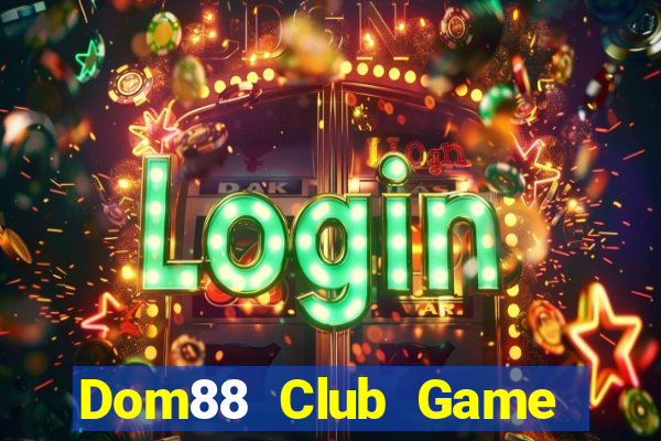 Dom88 Club Game Bài Online Miễn Phí