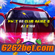 Nhất 68 Club Game Bài E168