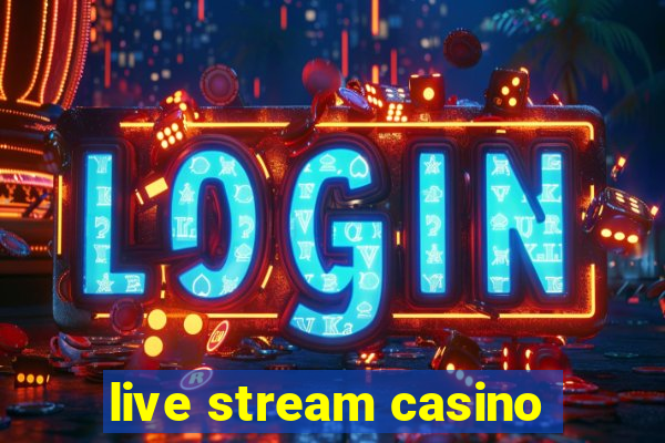 live stream casino