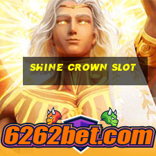 shine crown slot