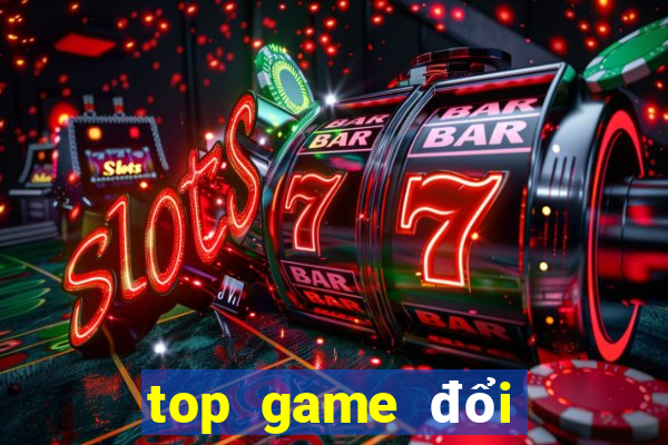 top game đổi thưởng 2020