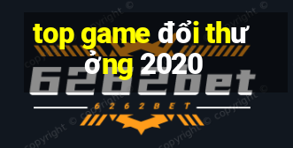 top game đổi thưởng 2020