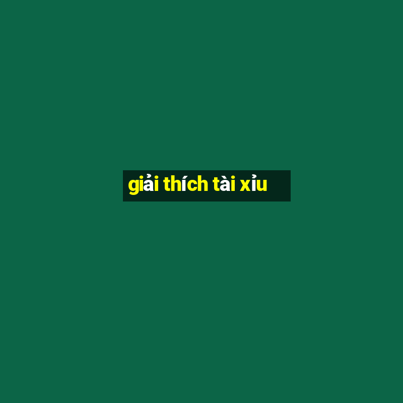 giải thích tài xỉu