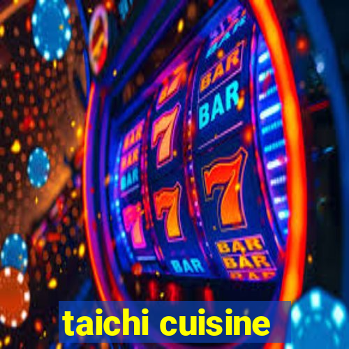 taichi cuisine