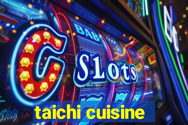 taichi cuisine